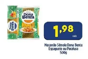 Macarrao Semola Dona Benta Espaguete ou Parafuso 500g
