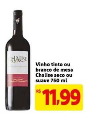 Mercado Extra Vinho tinto ou Branco de Mesa Chalise seco ou suave 750ml oferta