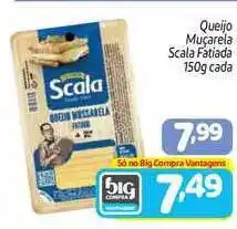 Supermercados Big Compra Queijo Muçarela Scala Fatiada 150g oferta