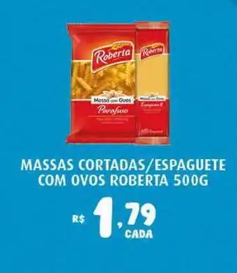 Bahamas Supermercados Massas Cortadas-espaguete Com Ovos Roberta 500g oferta