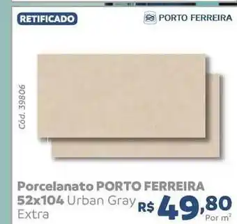 Porcelanato Porto Ferreira 52x104 Urban Gray