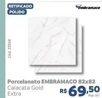 Tumkus Porcelanato Embramaco 82x82 Calacata Gold Extra oferta