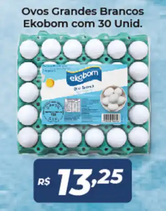 Atakarejo Ovos Grandes Brancos Ekobom com 30 unid. oferta