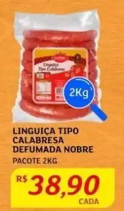 Assaí Atacadista LINGUIÇA TIPO CALABRESA DEFUMADA NOBRE PACOTE 2KG oferta
