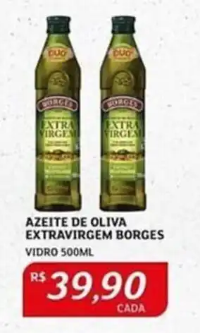 Assaí Atacadista AZEITE DE OLIVA EXTRAVIRGEM BORGES VIDRO 500ML oferta