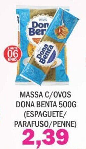 Supermercados Mendonça Massa c/ ovos Dona Benta 500g (espaguete/ parafuso/ penne) oferta