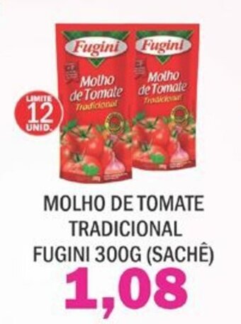 Supermercados Mendonça Molho de tomate Tradicional Fugini Sache 300g oferta