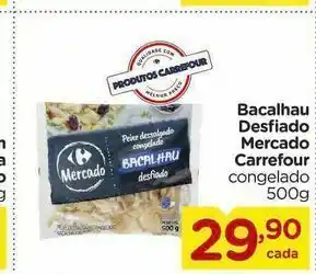 Carrefour Bacalhau desfiado mercado carrefour congelado 500g oferta