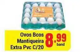Negreiros Ovos Bcos Mantiqueira Extra Pvc oferta