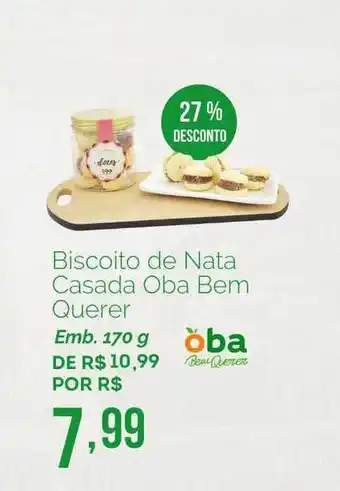 Oba Hortifruti Biscoito De Nata Casada Oba Bem Querer 27% Desconto 170g oferta