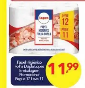 Lopes Supermercados Papel Higiênico Folha Dupla Lopes Embalagem Promocional Leve 12 Pague 11 oferta