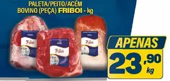 Dom Atacadista Paleta/ Peito/ Acem Bovino (peca) Friboi 1kg oferta