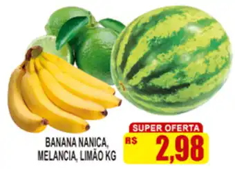 BANANA NANICA R$ MELANCIA, LIMÃO KG