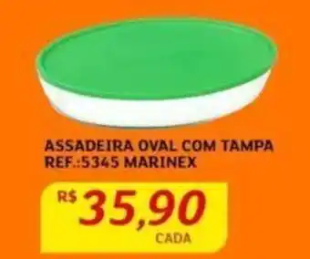 Assaí Atacadista ASSADEIRA OVAL COM TAMPA REF.:5345 MARINEX oferta