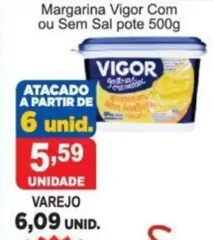 Calvo Atacadista Margarina Vigor Com ou Sem Sal pote 500g oferta