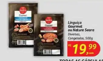 Big Box Linguiça Gourmet Ou Nature Seara 500g oferta