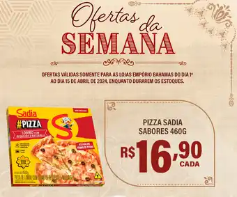 Empório Bahamas PIZZA SADIA SABORES 460G oferta