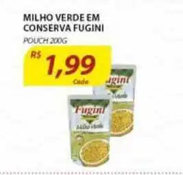 Assaí Atacadista Milho Verde Em Conserva Fugini Pouch 200g oferta