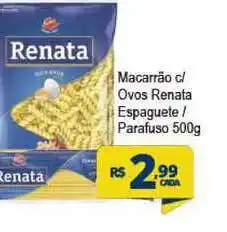Delta Supermercados Macarrão C Ovos Renata Espaguete Parafuso 500g oferta
