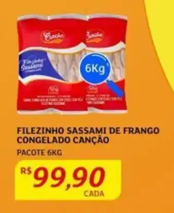 Assaí Atacadista FILEZINHO SASSAMI DE FRANGO CONGELADO CANÇÃO PACOTE 6KG oferta