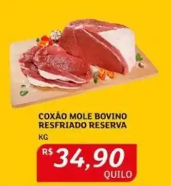 Assaí Atacadista COXÃO MOLE BOVINO RESFRIADO RESERVA KG oferta