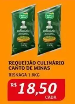 Assaí Atacadista REQUEIJÃO CULINÁRIO CANTO DE MINAS BISNAGA 1,8KG oferta