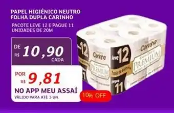 Assaí Atacadista PAPEL HIGIÊNICO NEUTRO FOLHA DUPLA CARINHO PACOTE LEVE 12 E PAGUE 11 UNIDADES DE 20M oferta