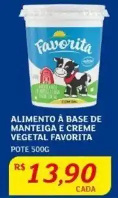 Assaí Atacadista ALIMENTO À BASE DE MANTEIGA E CREME VEGETAL FAVORITA POTE 500G oferta