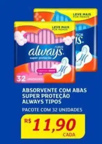 Assaí Atacadista ABSORVENTE COM ABAS SUPER PROTEÇÃO ALWAYS TIPOS PACOTE COM 32 UNIDADES oferta