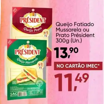 Imec Supermercados Queijo Fatiado Mussarela ou Prato President 300g 9un.) oferta