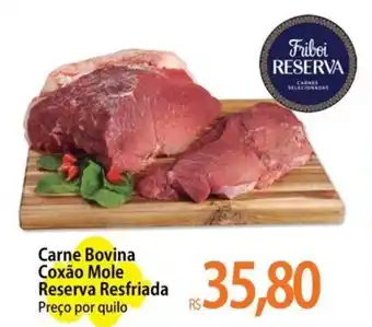 Atacadão Carne Bovina Coxão Mole Reserva Resfriada Preço por quilo oferta