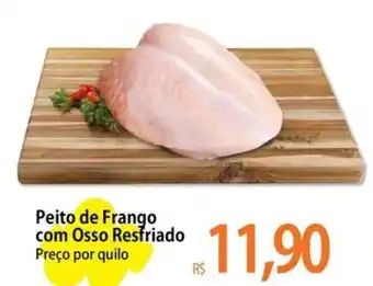 Atacadão Peito de Frango com Osso Resfriado Preço por quilo oferta