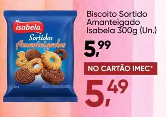 Imec Supermercados Biscoito Sortido Amanteigado Isabela 300g (un.) oferta