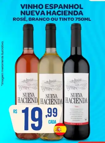 Atacadão Dia a Dia VINHO ESPANHOL NUEVA HACIENDA ROSÉ, BRANCO OU TINTO 750ML oferta