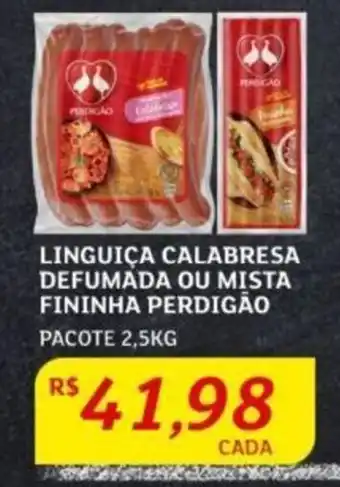 Assaí Atacadista LINGUIÇA CALABRESA DEFUMADA OU MISTA FININHA PERDIGÃO PACOTE 2,5KG oferta