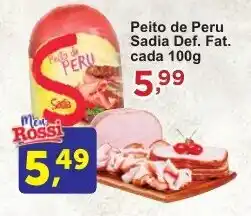 Rossi Supermercado Peito de Peru Sadia Def. Fat. cada 100g oferta