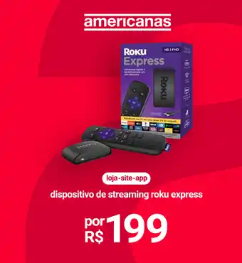 Lojas Americanas dispositivo de streaming roku express oferta