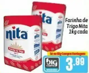 Supermercados Big Compra Farinha de Trigo Nita 1kg cada oferta