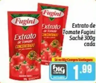 Supermercados Big Compra Extrato de Tomate Fugini sache 300g cada oferta