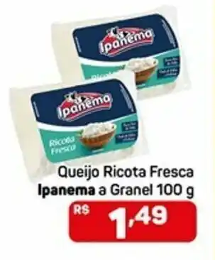 Compre Bem Queijo Ricota Fresca Ipanema a granel 100g oferta