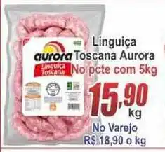 Serrano Supermercado Linguiça Toscana Aurora 5kg oferta