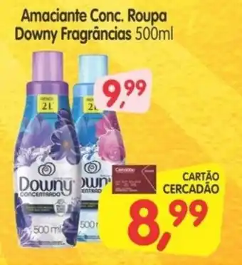 Cercadão Amaciante Conc. Roupa Downy Fragrâncias 500ml oferta