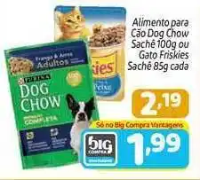 Supermercados Big Compra Alimento Para Cão Dog Chow Sachê 100g Ou Gato Friskies Sachê 85g oferta