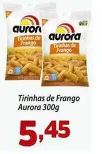 Confiança Supermercados Tirinhas De Frango Aurora 300g oferta