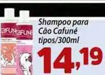 Confiança Supermercados Shampoo Para Cão Cafuné Tipos 300ml oferta