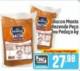 Supermercados Big Compra Bacon Manta Rezende peca ou pedaco 1kg oferta