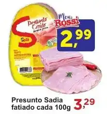 Rossi Supermercado Presunto Sadia fatiado cada 100g oferta