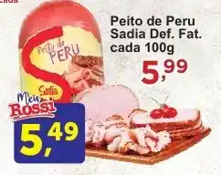 Rossi Supermercado Peito de Peru Sadia Def. Fat. cada 100g oferta