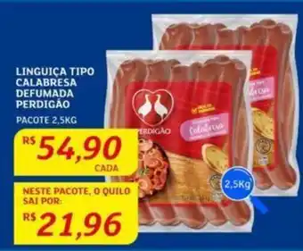 Assaí Atacadista LINGUIÇA TIPO CALABRESA DEFUMADA PERDIGÃO PACOTE 2,5KG oferta