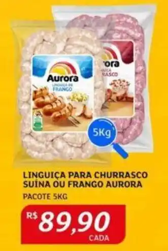 Assaí Atacadista LINGUIÇA PARA CHURRASCO SUINA OU FRANGO AURORA PACOTE 5KG oferta